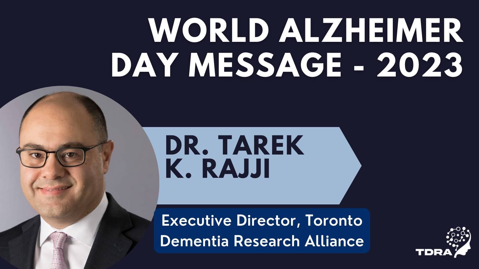 Tarek Rajji photo - World Alzheimer Day Message 2023